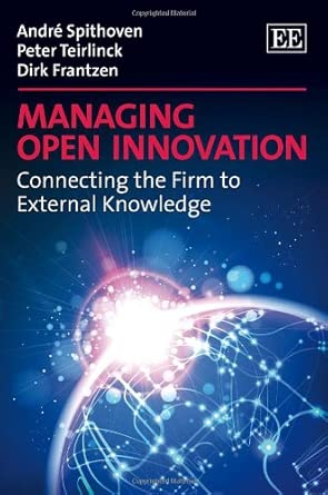 Managing Open Innovation: Connecting the Firm to External Knowledge book cover