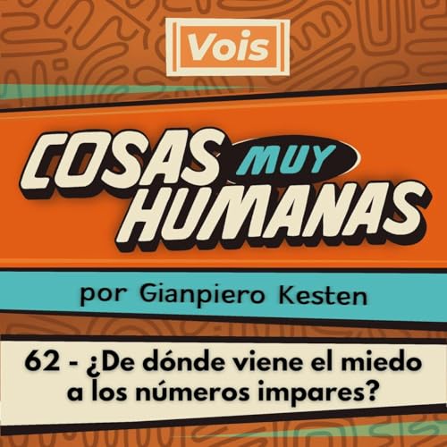 62 - &iquest;De d&oacute;nde viene el miedo a los n&uacute;meros impares?