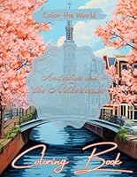 Amsterdam and the Netherlands: Coloring Book (Color the World) B0CW1YPZHT Book Cover