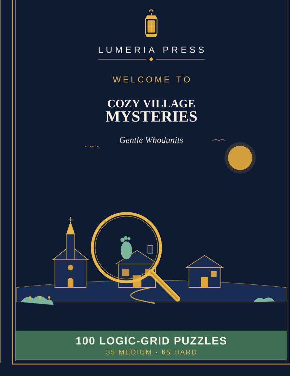 Cozy Village Mysteries: Gentle Whodunits in Logic-Grid Form (Lumeria Logic Grids)