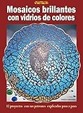 MOSAICOS BRILLANTES CON VIDRIOS DE COLORES