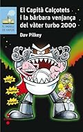 El Capità Calçotets i la bàrbara venjança del Vàter Turbo 2000 (El Barco de Vapor Azul)