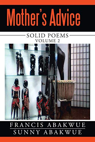 Mother's Advice: Solid Poems 1503559904 Book Cover