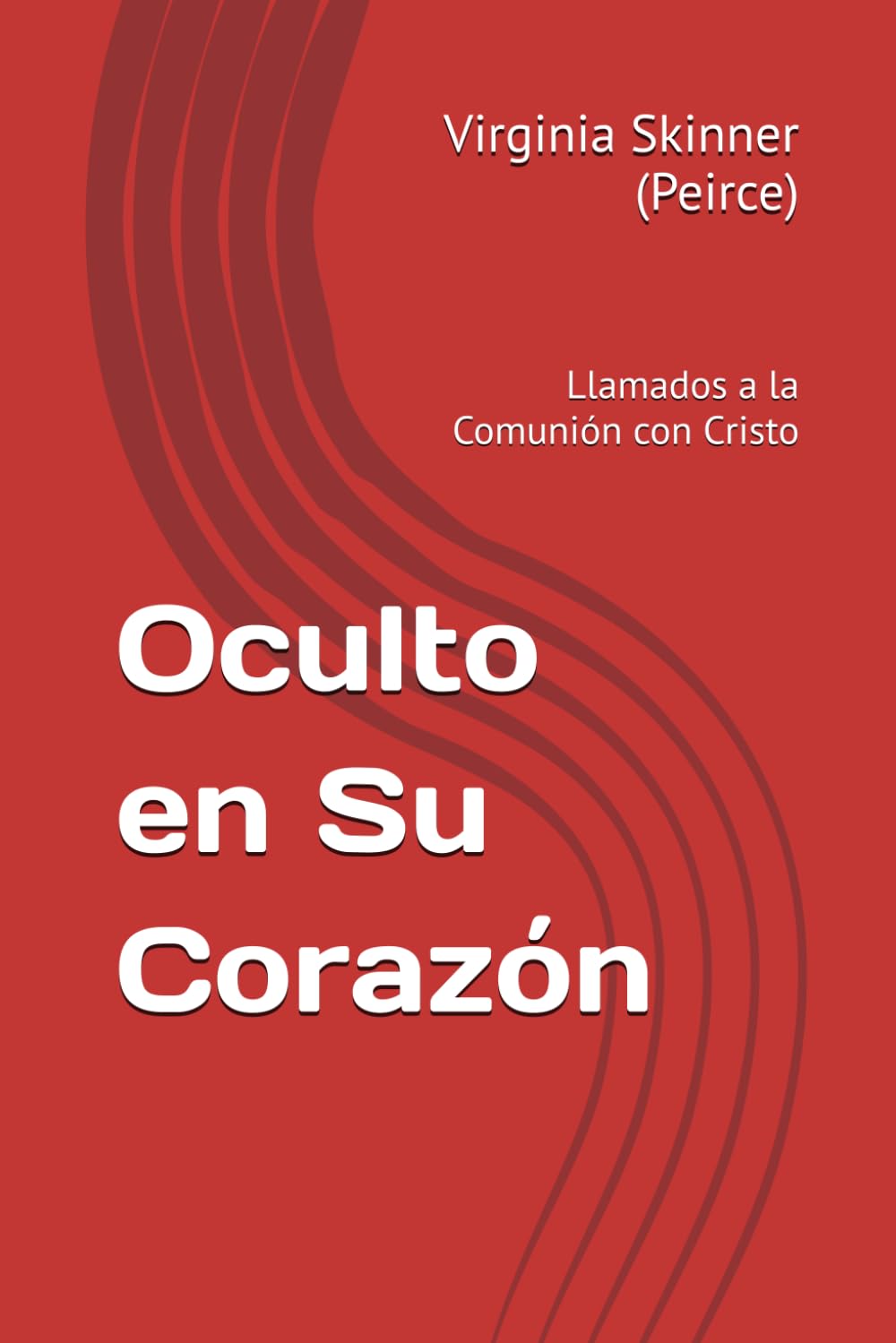 Oculto en Su Corazón: Llamados a la Comunión con Cristo