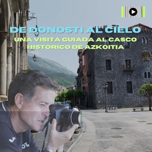 Una visita guiada al casco hist&oacute;rico de Azkoitia