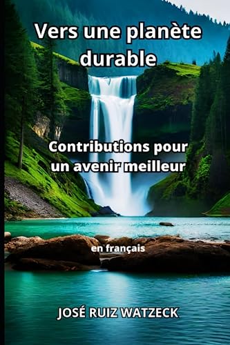 Vers une planète durable: Contributions pour un avenir meilleur