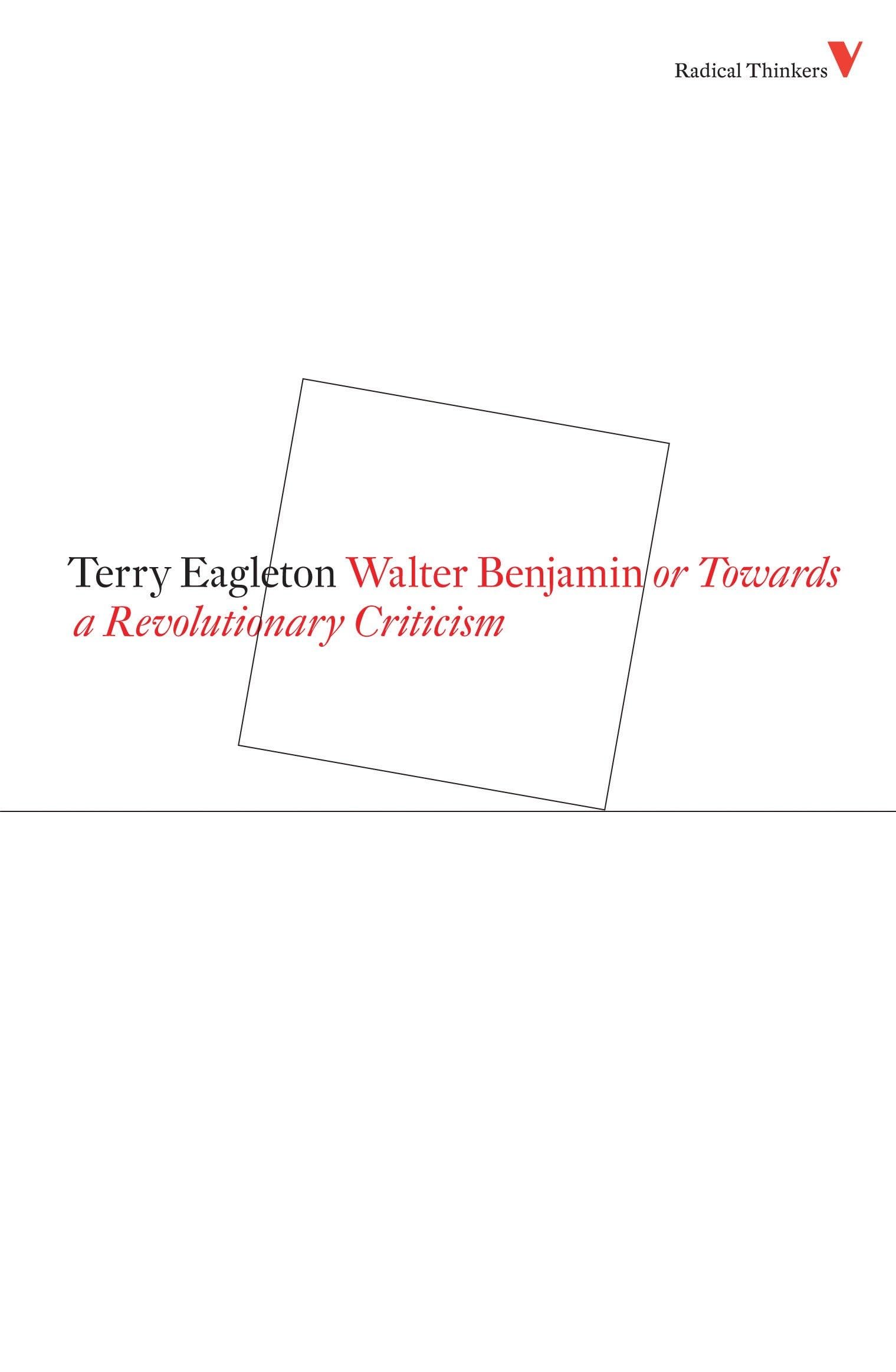 - Walter Benjamin: Or, Towards a Revolutionary Criticism: Series 4 (Radical Thinkers)