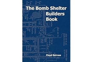The Bomb Shelter Builders Book: Everything You Need to Know About Surviving a Tornado