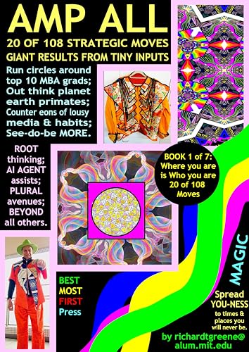 AMP ALL: 20 of 108 Strategic Moves, Giant Results from Tiny Inputs: Book 1 of 7 in Series: Where you are is Who you are, from 8000+ at Top of 63 Fields in U Chicago Research Study