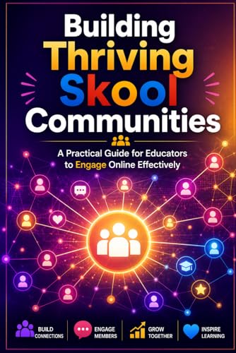 Building Thriving Skool Communities: A Practical Guide for Educat...