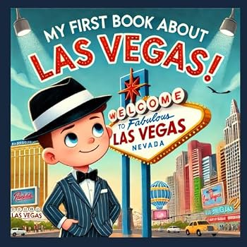 My First Book About Las Vegas!: Discover the History of Las Vegas (My First History Book)