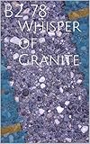 Whisper of Granite (English Edition) - B2 78 