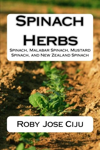 Spinach Herbs: Spinach, Malabar Spinach, Mustard Spinach, and New Zealand Spinach