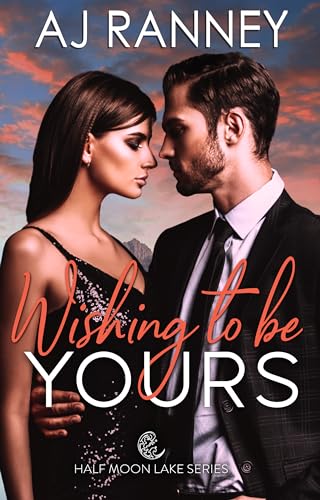 Wishing to be Yours: An Office Romance Novella (Half Moon Lake Bo...