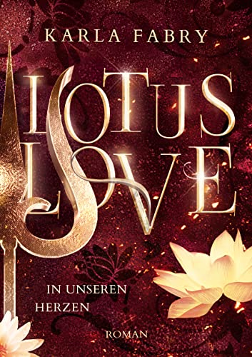 Lotus Love: ... in unseren Herzen von [Karla Fabry]