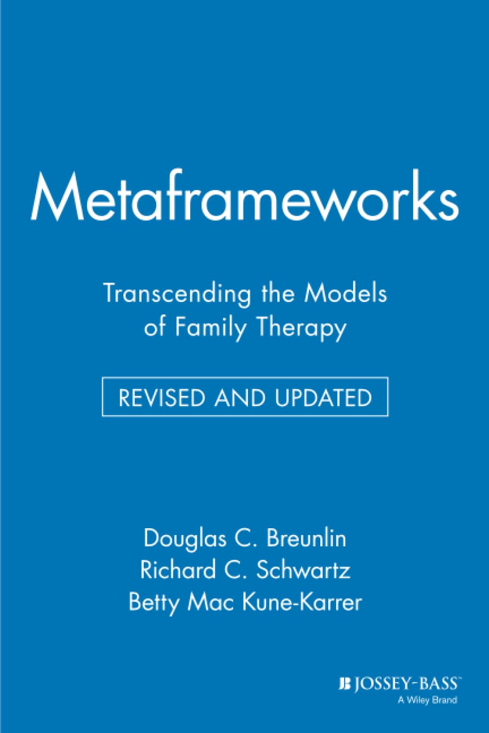 Metaframeworks: Transcending the Models of Family Therapy (Jossey-Bass Social & Behavioral Science)
