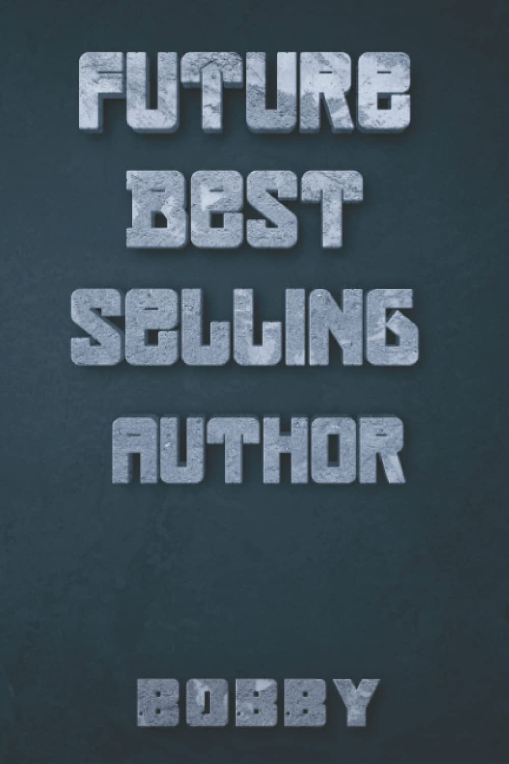 Future Best-Selling Author For Bobby: Gift Journal Notebook For Boys and Mens Named Bobby 120 Pages, 6x9
