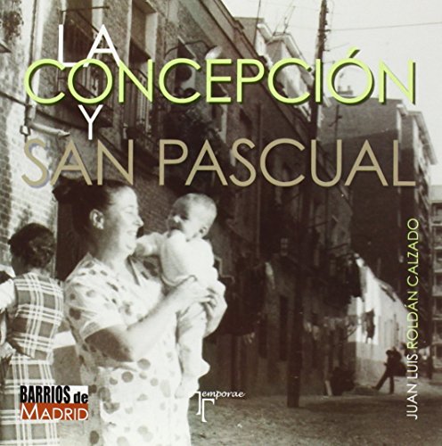 La Concepción y San Pascual (Distritos De Madrid) de Juan Luis Roldán Calzado (25 nov 2013) Tapa blanda