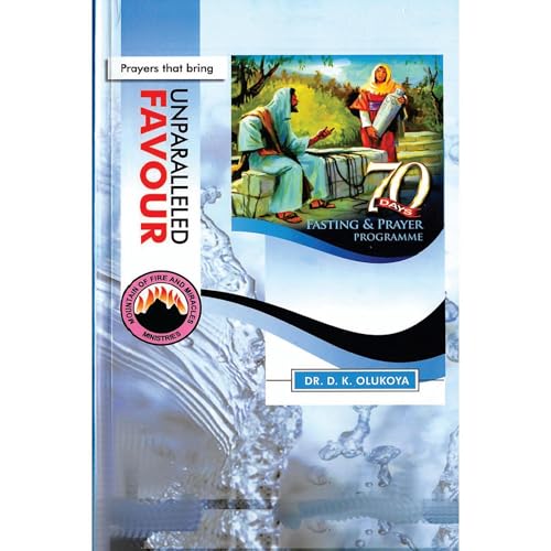 70 Days Fasting and Prayer Programme 2015 Edition : Prayers that bring unparalleled favour Audiobook By Dr. D. K. Olukoya cov