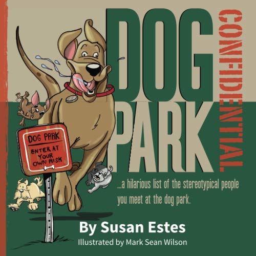 Dog Park Confidential: A hilarious list of the stereotypical people you meet at the dog park.
