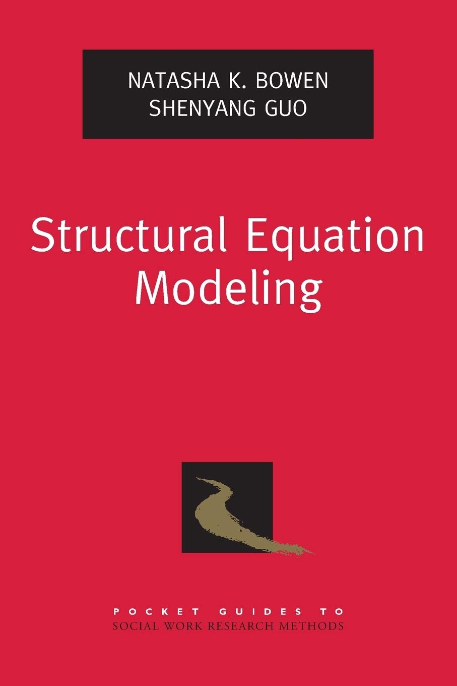 Structural Equation Modeling (Pocket Guides to Social Work Research Methods)