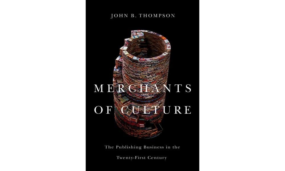 Merchants of Culture: The Publishing Business in the Twenty-First Century