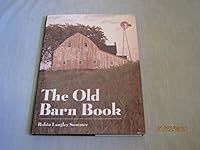 The Old Barn Book ~ A Pictorial Tribute to North America's Vanishing Rural Heritage 0760706891 Book Cover