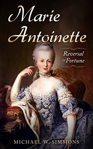 Marie Antoinette: Reversal Of Fortune