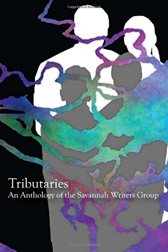 Tributaries: An Anthology of the Savannah Writers Group
