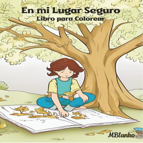 En mi Lugar Seguro: Libro para Colorear