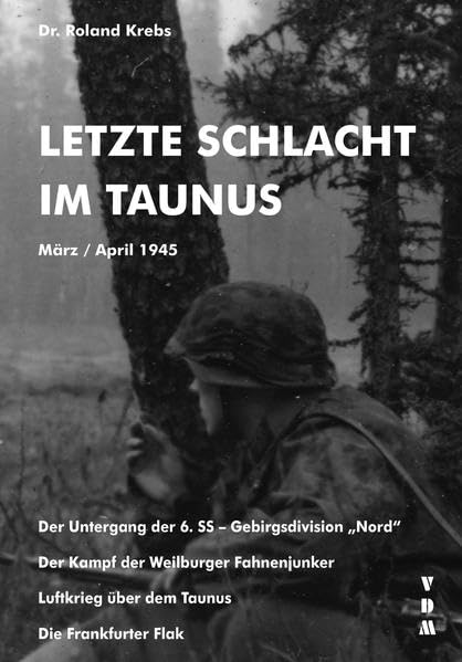 Letzte Schlacht im Taunus: März / April 1945.