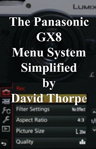 Preisvergleich Produktbild The Panasonic GX8 Menu System Simplified