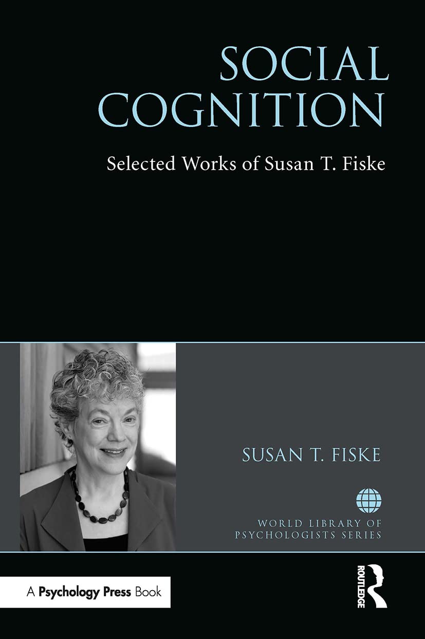 Social Cognition: Selected Works of Susan Fiske (World Library of Psychologists)