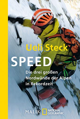 Speed: Die drei großen Nordwände der Alpen in Rekordzeit Speed: Die drei großen Nordwände der Alpen in Rekordzeit