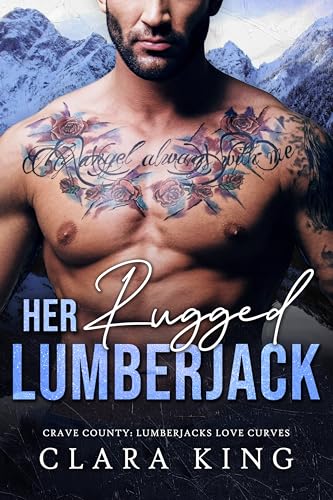Her Rugged Lumberjack (Crave County: Lumberjacks Love Curves Book 7)