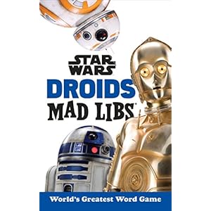 Star Wars Droids Mad Libs: World’s Greatest Word Game