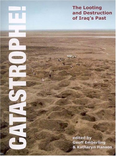 CATASTROPHE!: The Looting and Destruction of Iraq's Past (Oriental Institute Museum Publications)