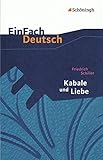 EinFach Deutsch Textausgaben: Friedrich Schiller: Kabale und Liebe: Ein bürgerliches Trauerspiel. Gymnasiale Oberstufe - Helge Seemann