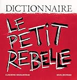  Dictionnaire : Le Petit Rebelle