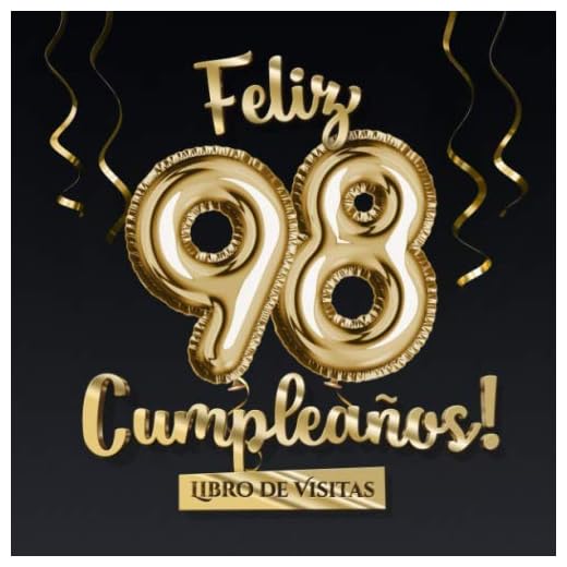 Feliz 98 Cumpleaños - Libro de visitas: Decoración para el 98 cumpleaños – Regalo originale para hombre y mujer - 98 años - Libro de firmas para felicitaciones y fotos de los invitados