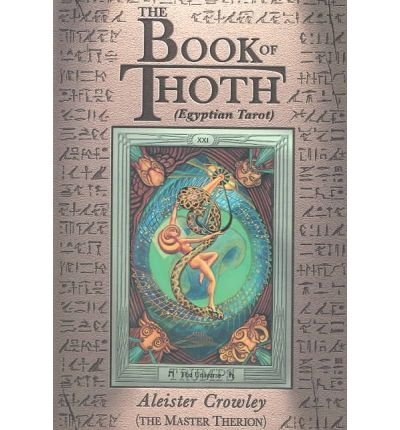 The Book of Thoth: Egyptian Tarot) By Aleister Crowley (Author