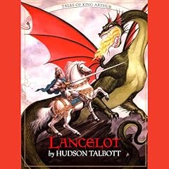 Lancelot - Tales of King Arthur Audiolibro Por Hudson Talbott arte de portada