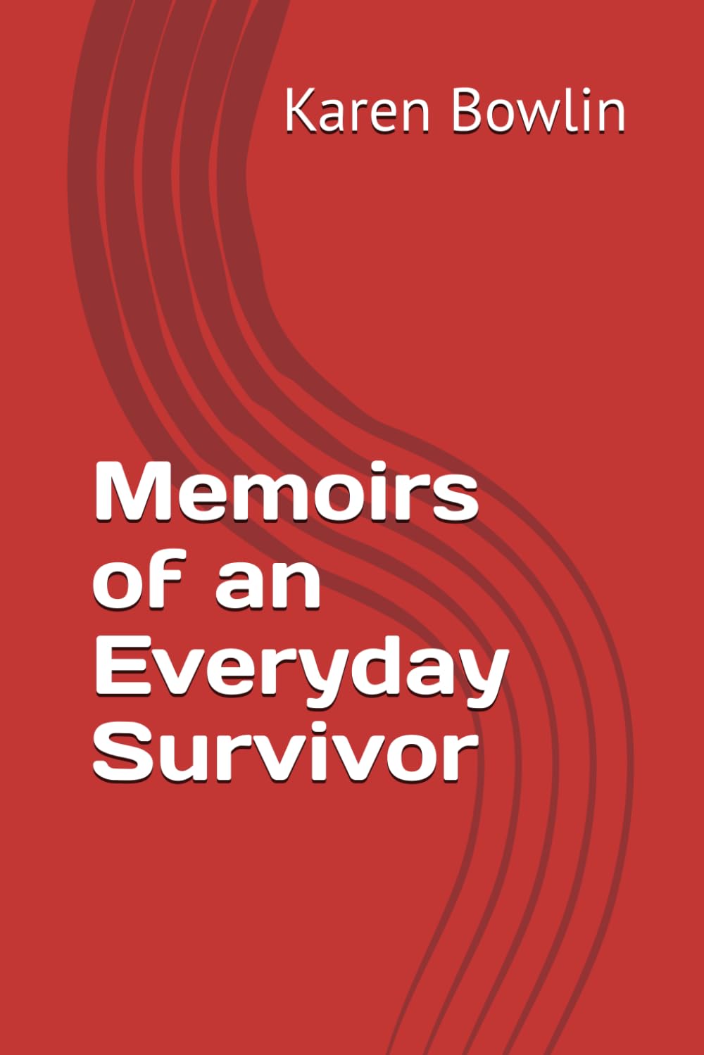 Memoirs of an Everyday Survivor