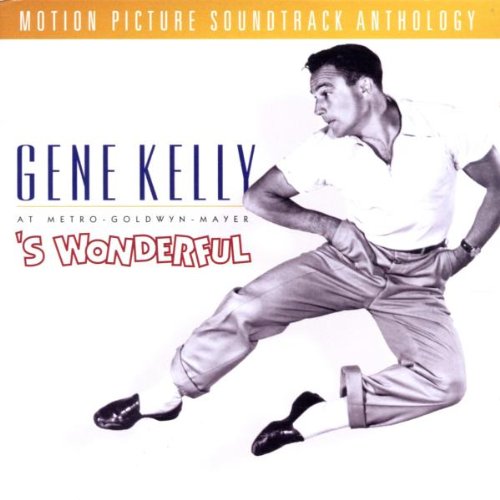 Gene Kelly At Metro-Goldwyn-Mayer: 'S Wonderful - Motion Picture Soundtrack Anthology