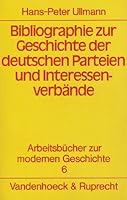 Bibliographie zur Geschichte der deutschen Parteien und Interessenverbände (Arbeitsbücher zur modernen Geschichte ; Bd. 6) 3525354827 Book Cover