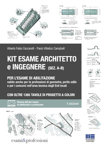 Kit esame di abilitazione alle professioni di architetto sez. A-B, ingegnere sez. A-B, geometra, perito edile e per i concorsi nell’area tecnica degli Enti locali. Con oltre 1365 tavole di progett...