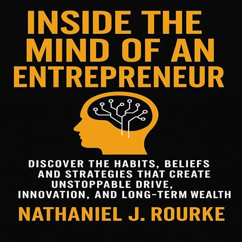 Inside the Mind of an Entrepreneur Audiolibro Por Nathaniel J. Rourke arte de portada