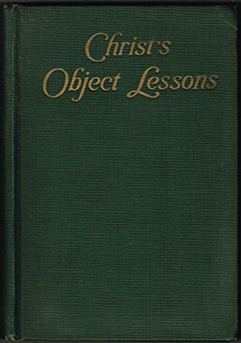 Christ's Object Lessons B00086A6U0 Book Cover