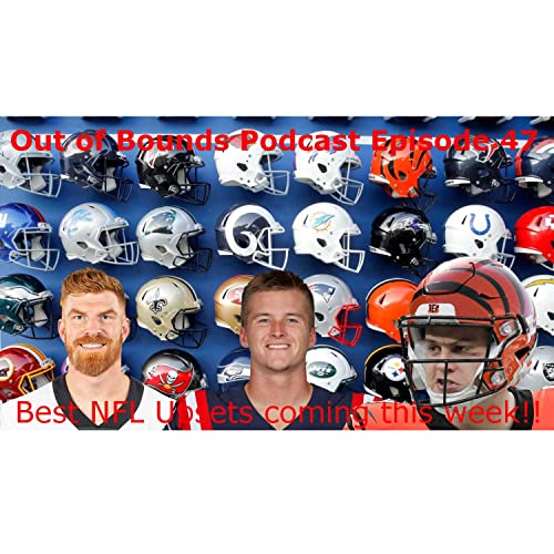 『Out of Bounds Podcast Episode 47: Expert Picks for Week 7 (Best Upsets and picks for the Week!)』のカバーアート
