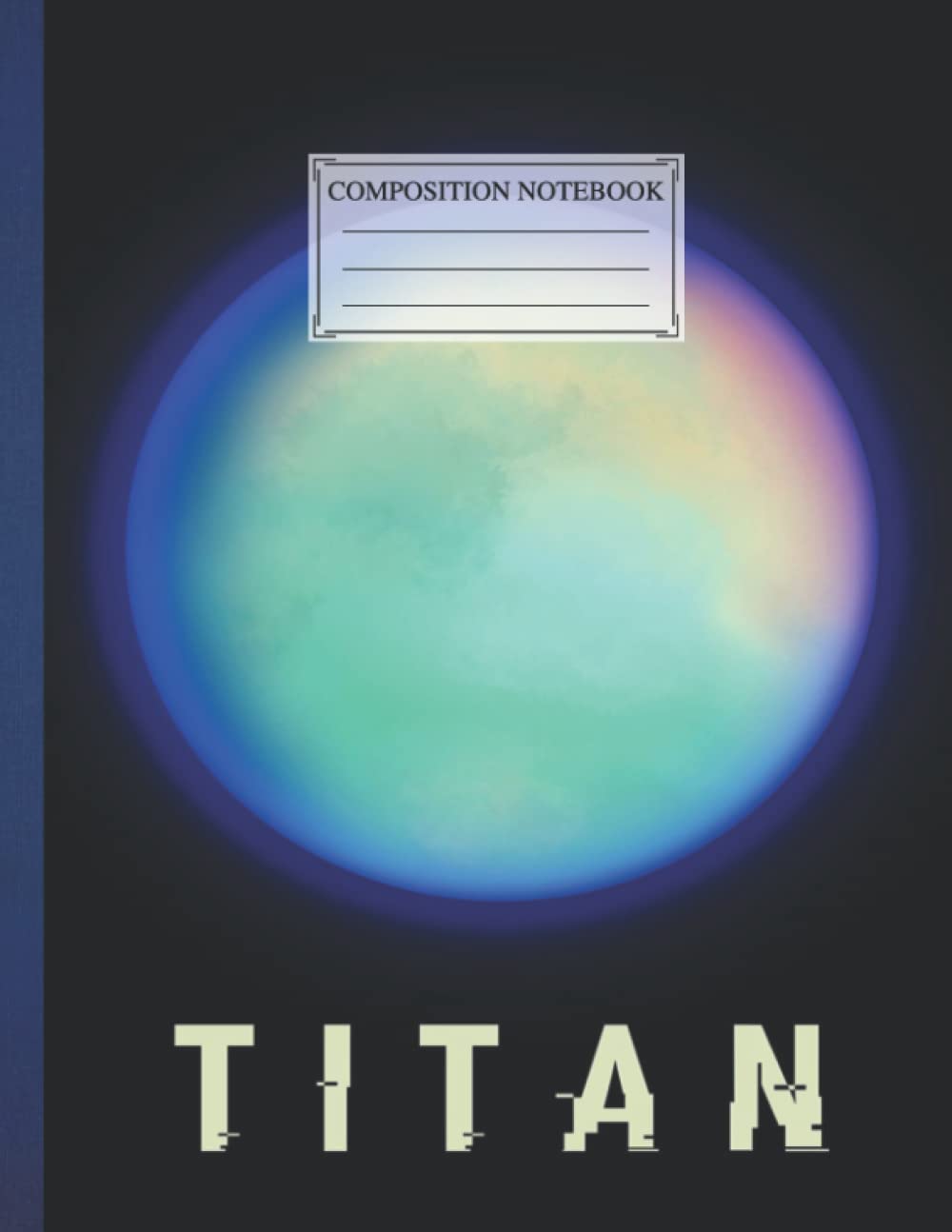 Composition NoteBook : Titan | 8.5 x 11 In | 110 Pages College Ruled Universe Galaxy Planet Art Nouveau Design, Stylish School With Funny Love Flower,